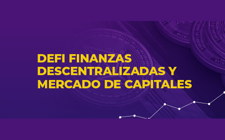 DeFi- Finanzas descentralizadas y mercado de capitales – 26 de noviembre 9:00